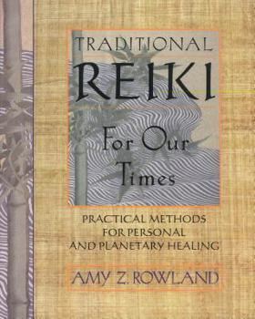 Paperback Traditional Reiki for Our Times: Practical Methods for Personal and Planetary Healing Book