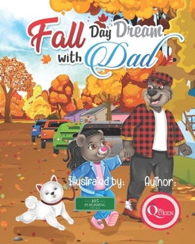 Paperback Fall Day Dream With Dad: A Father Daughter Day Adventure Story Book