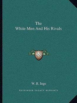 Paperback The White Men And His Rivals Book