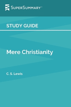 Paperback Study Guide: Mere Christianity by C.S. Lewis (SuperSummary) Book