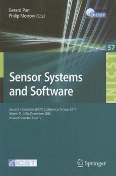 Paperback Sensor Systems and Software: Second International Icst Conference, S-Cube 2010, Miami, Fl, December 13-15, 2010, Revised Selected Papers Book