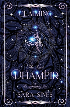 Claiming the Dhampir: Book 3 (The Last Dhampir) - Book #3 of the Last Dhampir