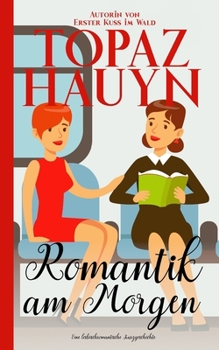 Paperback Romantik am Morgen: Eine lesbisch-romantische Kurzgeschichte [German] Book