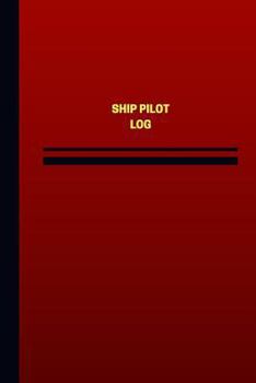 Paperback Ship Pilot Log (Logbook, Journal - 124 pages, 6 x 9 inches): Ship Pilot Logbook (Red Cover, Medium) Book