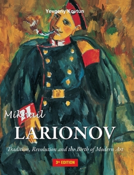 Hardcover Mikhail Larionov: Tradition, Revolution and the Birth of Modern Art Book