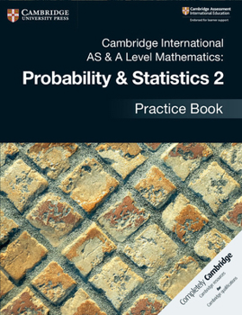 Paperback Cambridge International as & a Level Mathematics: Probability & Statistics 2 Practice Book