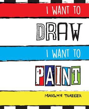 Hardcover I Want to Draw I Want to Paint Book