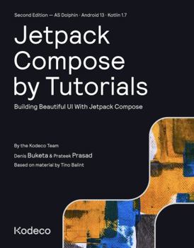 Paperback Jetpack Compose by Tutorials (Second Edition): Building Beautiful UI With Jetpack Compose Book