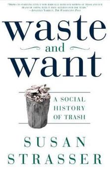 Paperback Waste and Want: A Social History of Trash Book