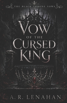 Vow of the Cursed King: A Dark Romantasy Arranged Marriage Romance (The Black Throne Vows)