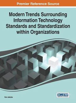 Hardcover Modern Trends Surrounding Information Technology Standards and Standardization Within Organizations Book