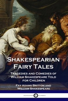 Paperback Shakespearian Fairy Tales: Tragedies and Comedies of William Shakespeare Told for Children Book