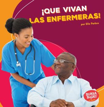 Paperback ¡Que Vivan Las Enfermeras! (Hooray for Nurses!) [Spanish] Book