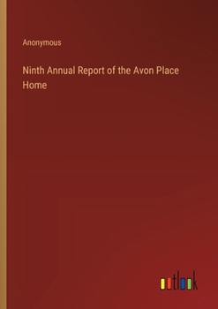 Paperback Ninth Annual Report of the Avon Place Home Book