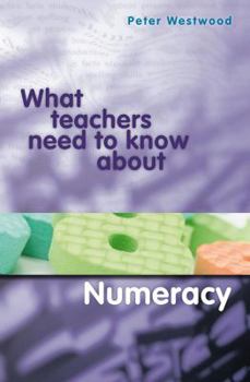 Paperback What Teachers Need to Know about Numeracy Book