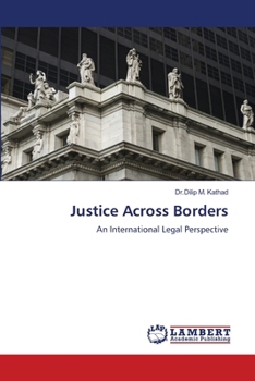 Justice Across Borders: An International Legal Perspective