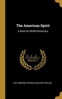 Hardcover The American Spirit: A Basis for World Democracy Book