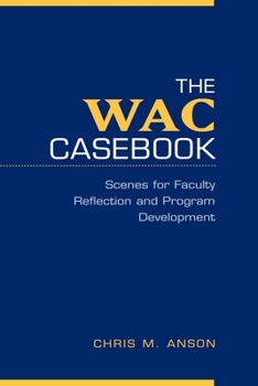 Paperback The Wac Casebook: Scenes for Faculty Reflection and Program Development Book