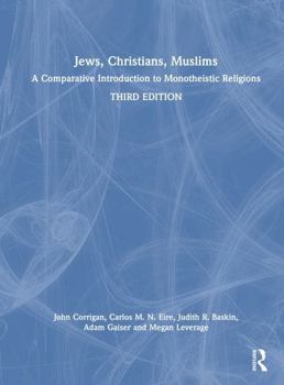 Hardcover Jews, Christians, Muslims: A Comparative Introduction to Monotheistic Religions Book
