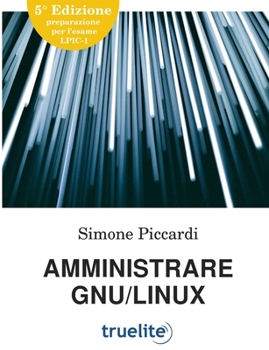 Paperback Amministrare GNU/Linux [Italian] Book