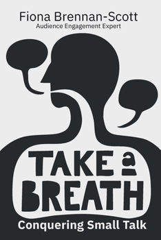 Paperback Take a Breath: Conquering Small Talk Book