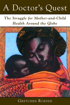 Paperback A Doctor's Quest: The Struggle for Mother-And-Child Health Around the Globe Book