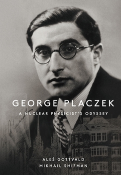 Paperback George Placzek: A Nuclear Physicist's Odyssey Book