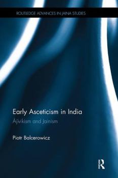 Paperback Early Asceticism in India: &#256;j&#299;vikism and Jainism Book