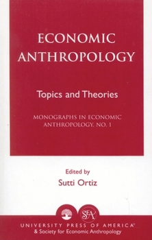 Paperback Economic Anthropology: Topics and Theories Book