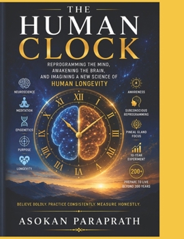 Paperback The Human Clock: Reprogramming the Mind, Resetting the Biological Clock Book