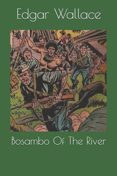 Bosambo of the River - Book #4 of the Sanders of the River