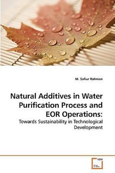Paperback Natural Additives in Water Purification Process and EOR Operations Book