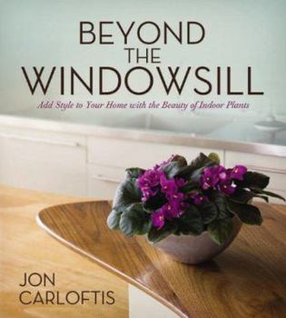 Beyond the Windowsill: Add Style to Your Home with the Beauty of Plants