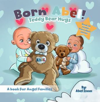 Teddy Bear Hugs: A Book for Angel Families (Born Abel Ser.)