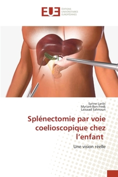 Splénectomie par voie coelioscopique chez l'enfant (French Edition)
