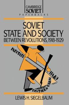 Soviet State and Society between Revolutions, 1918-1929