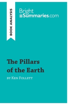 Paperback The Pillars of the Earth by Ken Follett (Book Analysis): Detailed Summary, Analysis and Reading Guide Book
