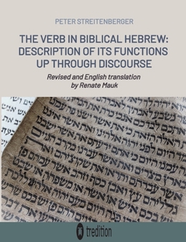 Paperback The Verb in Biblical Hebrew: Description of its Functions up through Discourse Book