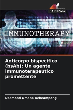 Paperback Anticorpo bispecifico (bsAb): Un agente immunoterapeutico promettente [Italian] Book