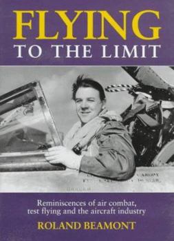 Hardcover Flying to the Limit: Reminiscences of Air Combat, Test Flying, and the Aircraft Industry Book