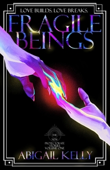 Paperback Fragile Beings: The New Protectorate Stories: Volume One Book