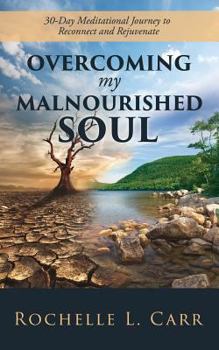 Paperback Overcoming My Malnourished Soul Book