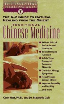 Mass Market Paperback Traditional Chinese Medicine: The A-Z Guide to Natural Healing from the Orient (the Essential Healing Arts Series) Book