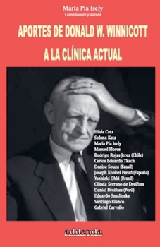Aportes de Donald W. Winnicott a la clínica actual (Spanish Edition)