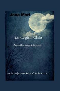 Paperback Le magie antiche: Animali e luoghi di potere [Italian] Book