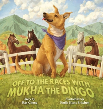 Hardcover Off to the Races with Mukha the Dingo Book