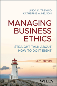 Managing Business Ethics: Straight Talk About How To Do It Right