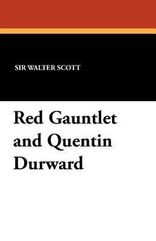 Red Gauntlet / Quentin Durward (Waverly Novels)