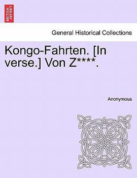 Paperback Kongo-Fahrten. [In Verse.] Von Z****. Book