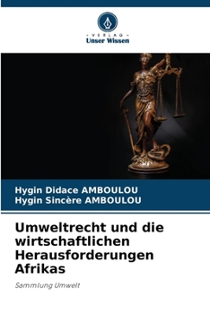 Umweltrecht und die wirtschaftlichen Herausforderungen Afrikas: Sammlung Umwelt